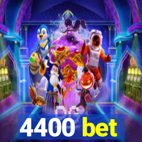 4400 bet